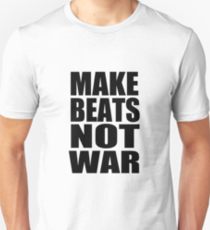 Make Beats Not War Unisex t Shirt by 360 sound and vision